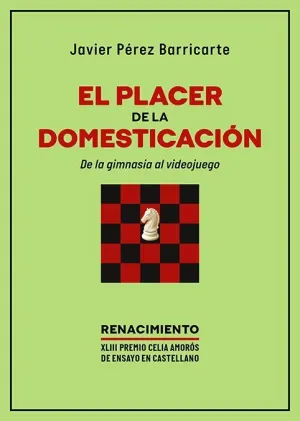 EL PLACER DE LA DOMESTICACIÓN. DE LA GIMNASIA AL VIDEOJUEGO