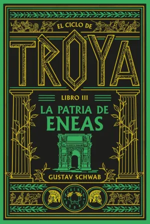EL CICLO DE TROYA. LIBRO 3: LA PATRIA DE ENEAS