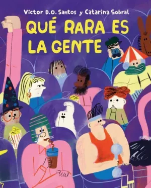 QUÉ RARA ES LA GENTE