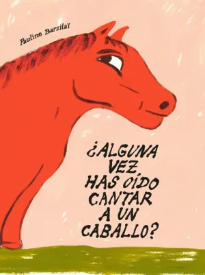 ¿ALGUNA VEZ HAS OÍDO CANTAR A UN CABALLO?