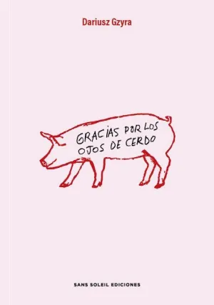 GRACIAS POR LOS OJOS DE CERDO