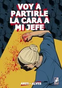 VOY A PARTIRLE LA CARA A MI JEFE