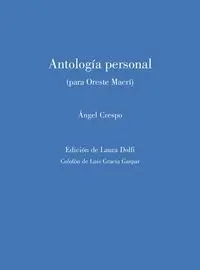 ANTOLOGIA PERSONAL (PARA ORESTE MACRI)