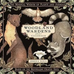 WOODLAND WARDENS 2027 WALL CALENDAR: THE MAGICAL WISDOM OF PLANTS AND ANIMALS
