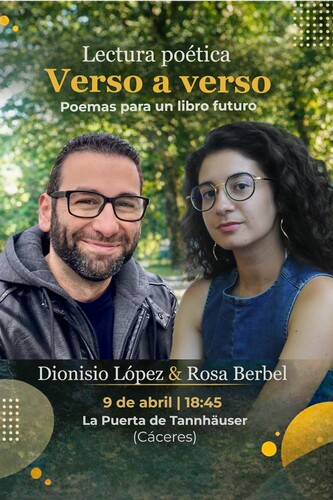LECTURA POÉTICA CON ROSA BERBEL Y DIONISIO LÓPEZ EL JUEVES 9 DE ABRIL A LAS 18:45h. EN LA PUERTA DE TANNHÄUSER DE CÁCERES